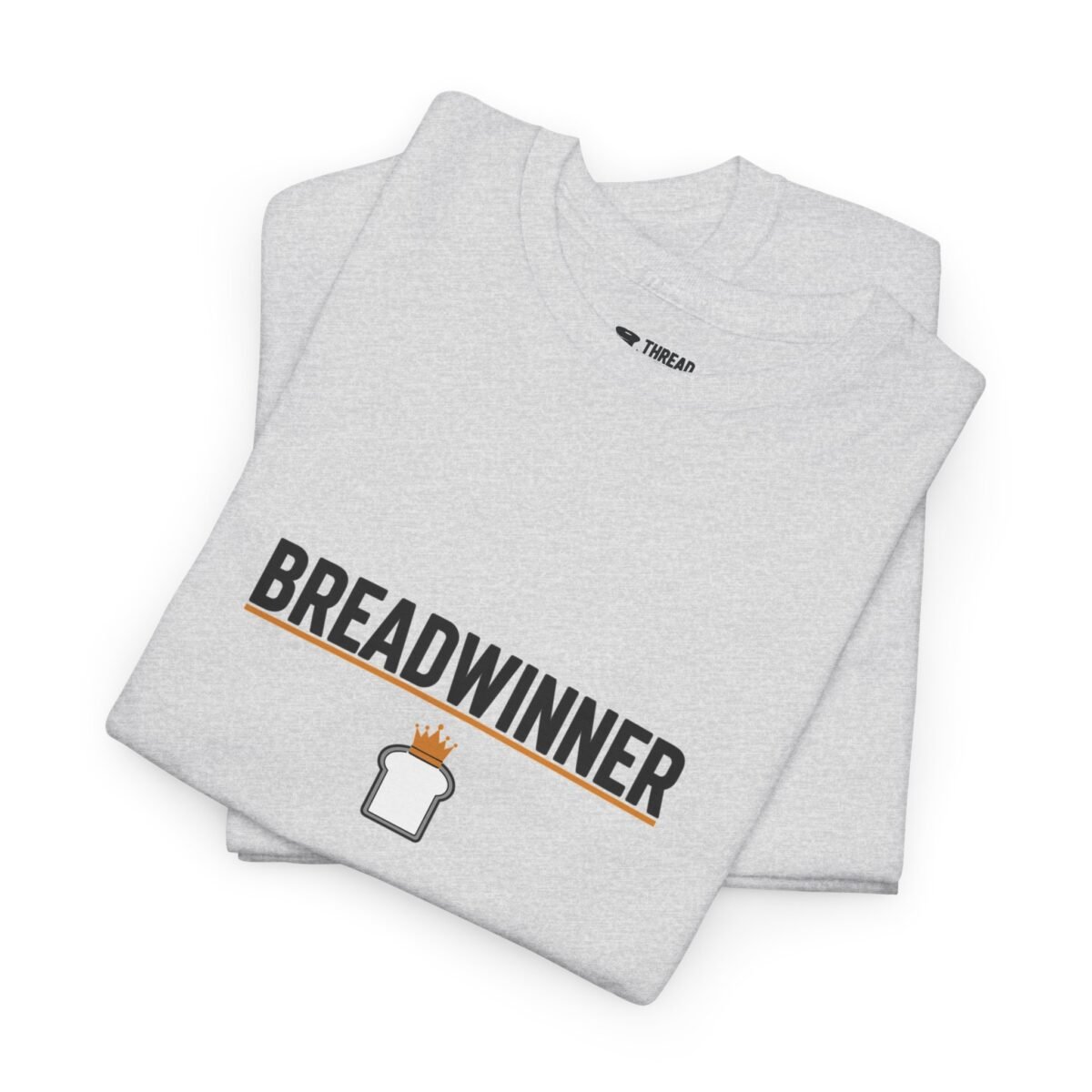 Breadwinner T-Shirt – Funny Work Humor Graphic Tee (Unisex)