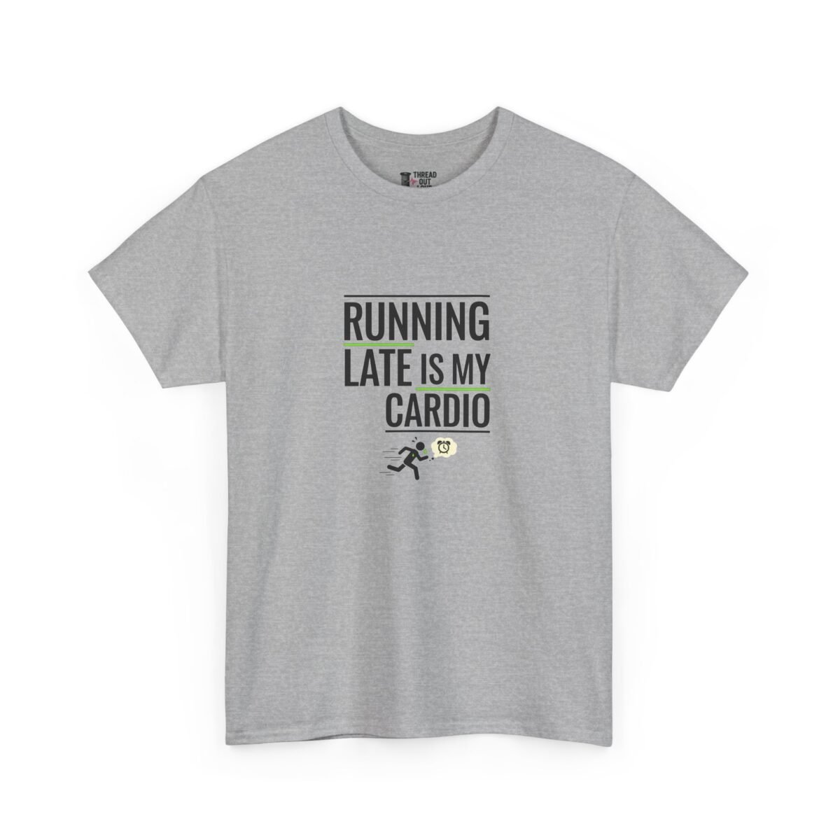 Running Late Is My Cardio T-Shirt – Funny Fitness & Workout Humor Tee (Unisex)