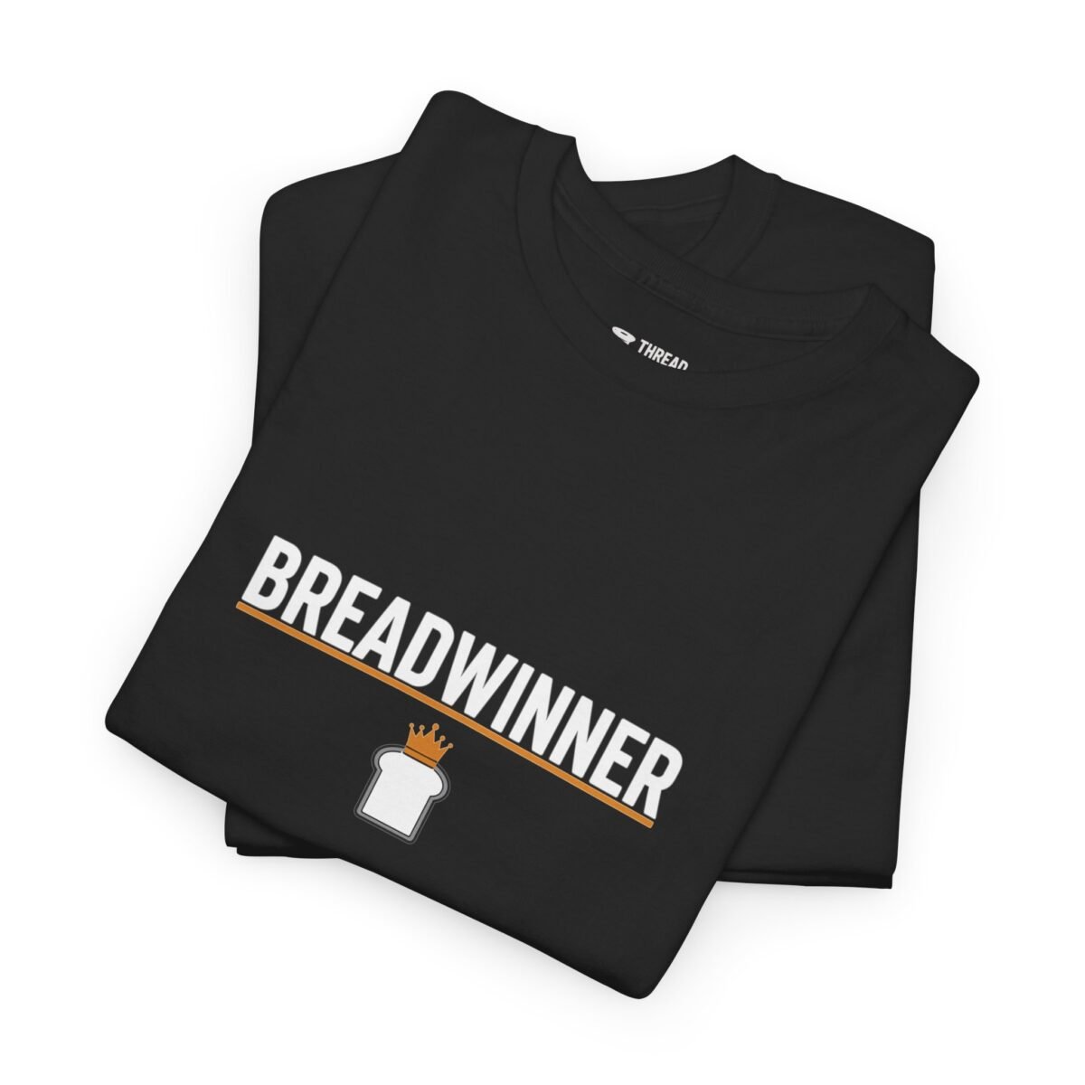 Breadwinner T-Shirt – Funny Work Humor Graphic Tee (Unisex)