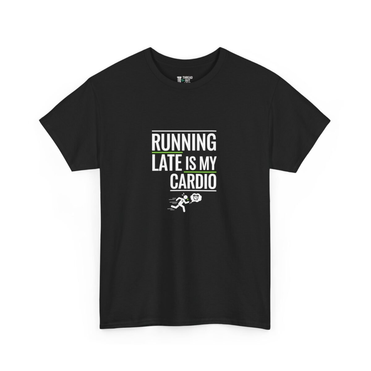 Running Late Is My Cardio T-Shirt – Funny Fitness & Workout Humor Tee (Unisex)