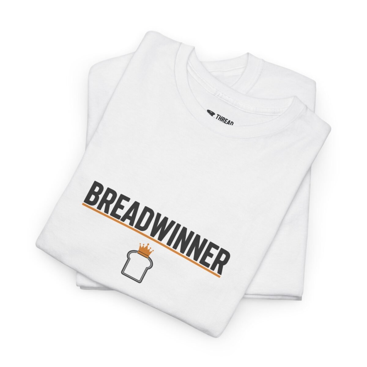 Breadwinner T-Shirt – Funny Work Humor Graphic Tee (Unisex)