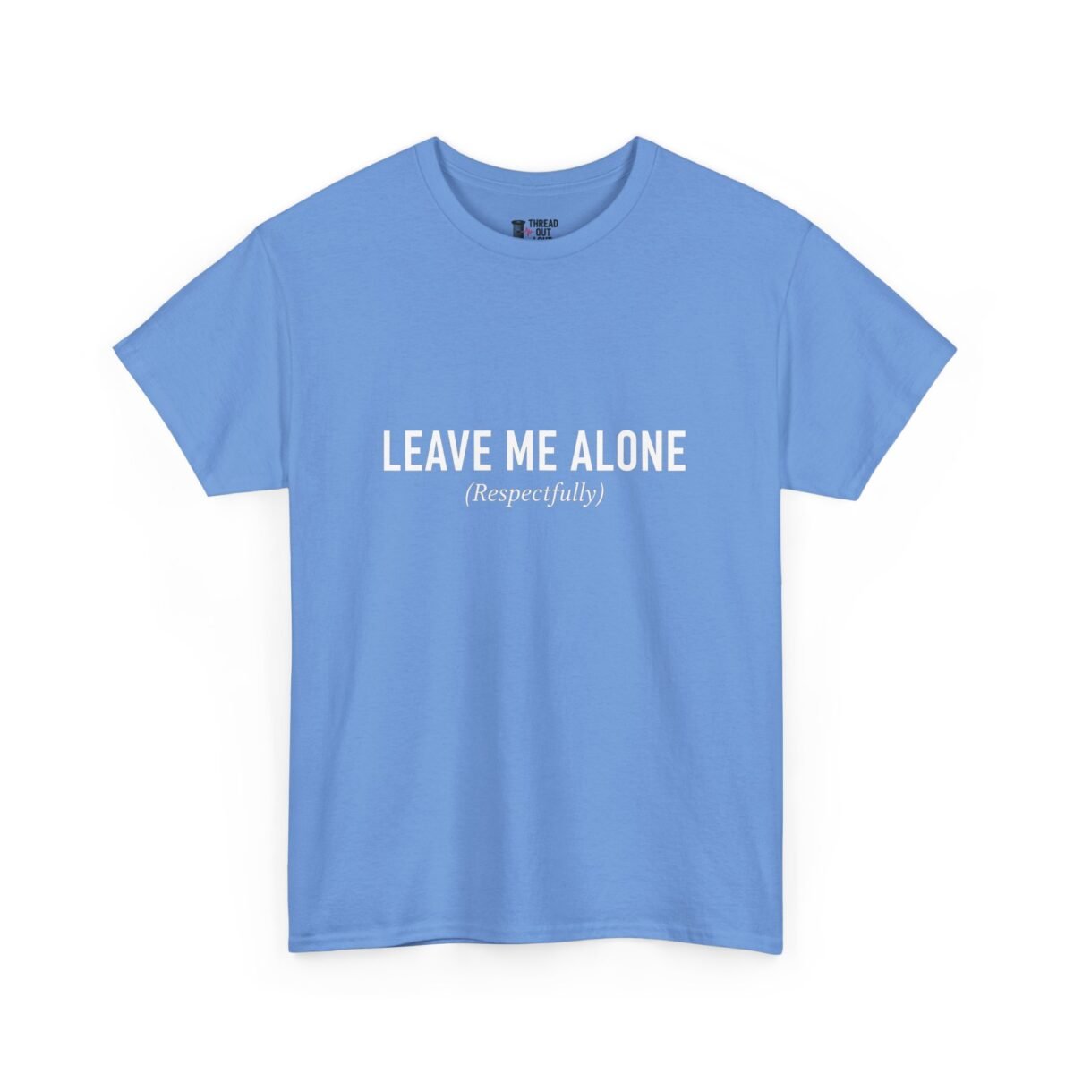 Leave Me Alone T-Shirt – Funny Introvert Graphic Tee (Unisex)