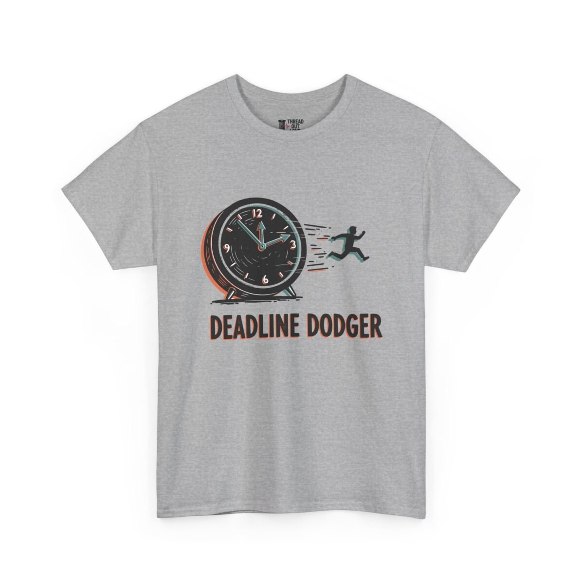 Deadline Dodger T-Shirt – Funny Work & Procrastination Humor Tee (Unisex)