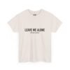 Leave Me Alone T-Shirt – Funny Introvert Graphic Tee (Unisex)