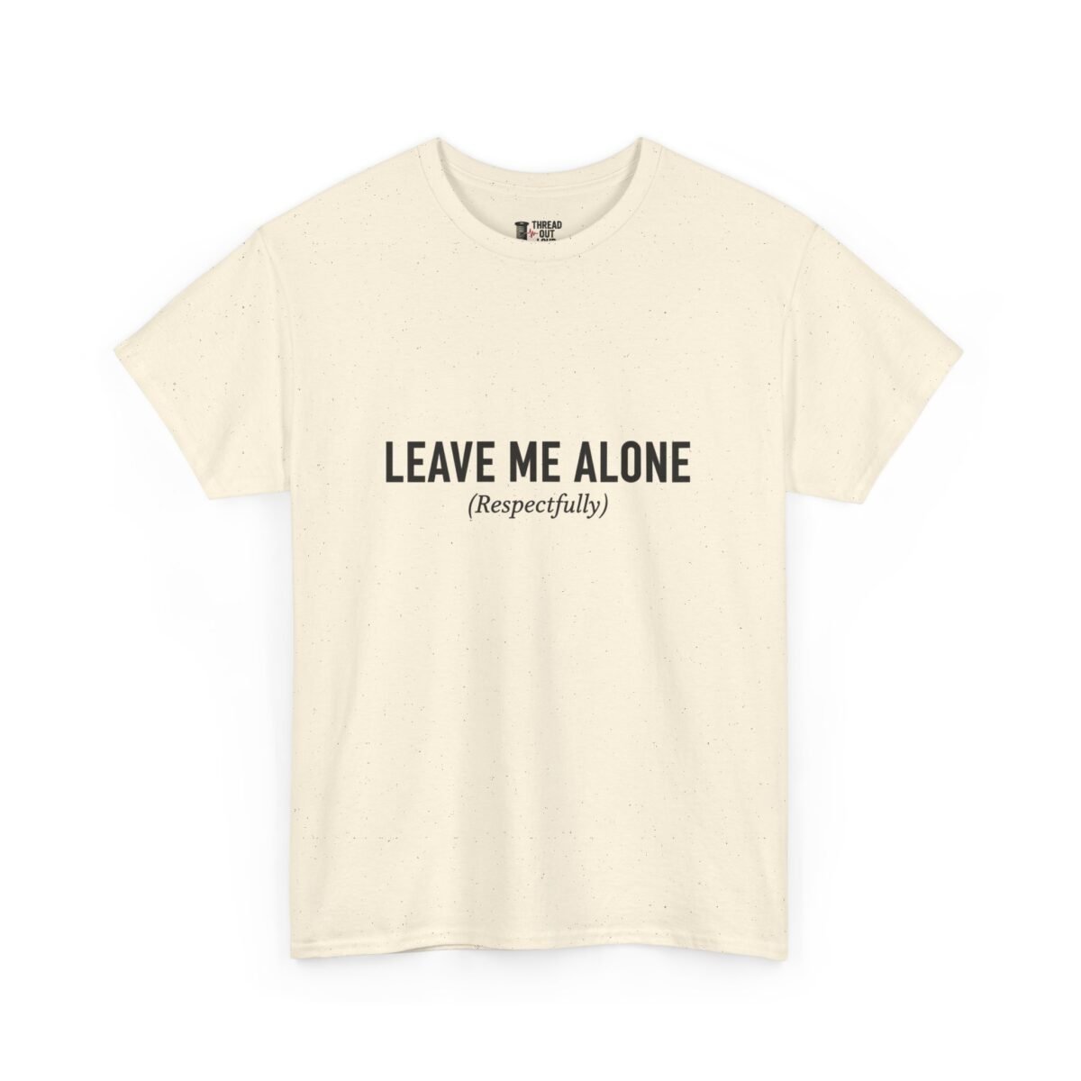Leave Me Alone T-Shirt – Funny Introvert Graphic Tee (Unisex)