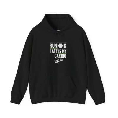Running Late Is My Cardio Hoodie – Funny Graphic Hoodie(Unisex)