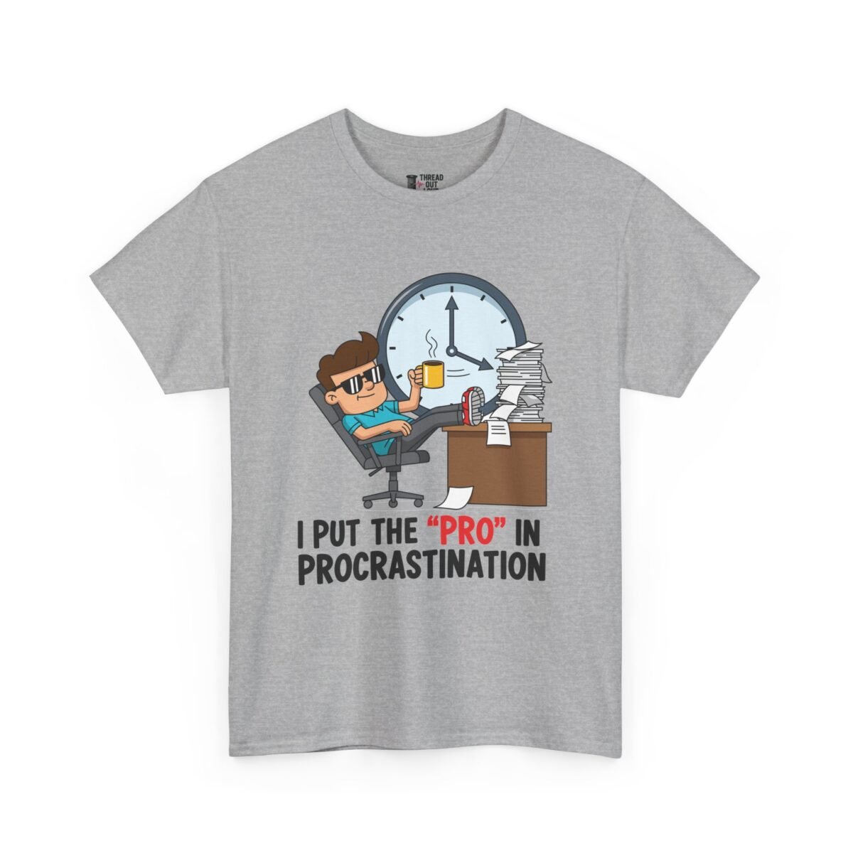 Procrastination T-Shirt – Funny Work & Student Humor Graphic Tee (Unisex)