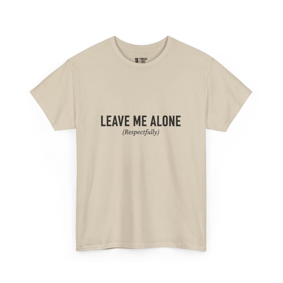 Leave Me Alone T-Shirt – Funny Introvert Graphic Tee (Unisex)
