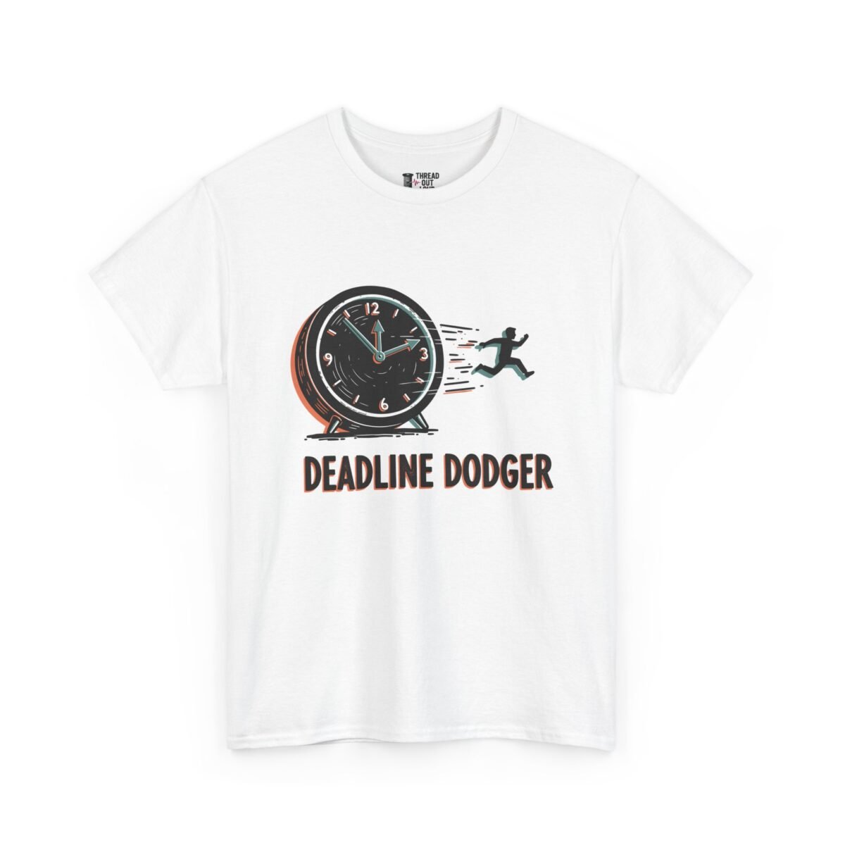 Deadline Dodger T-Shirt – Funny Work & Procrastination Humor Tee (Unisex)