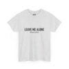 Leave Me Alone T-Shirt – Funny Introvert Graphic Tee (Unisex)