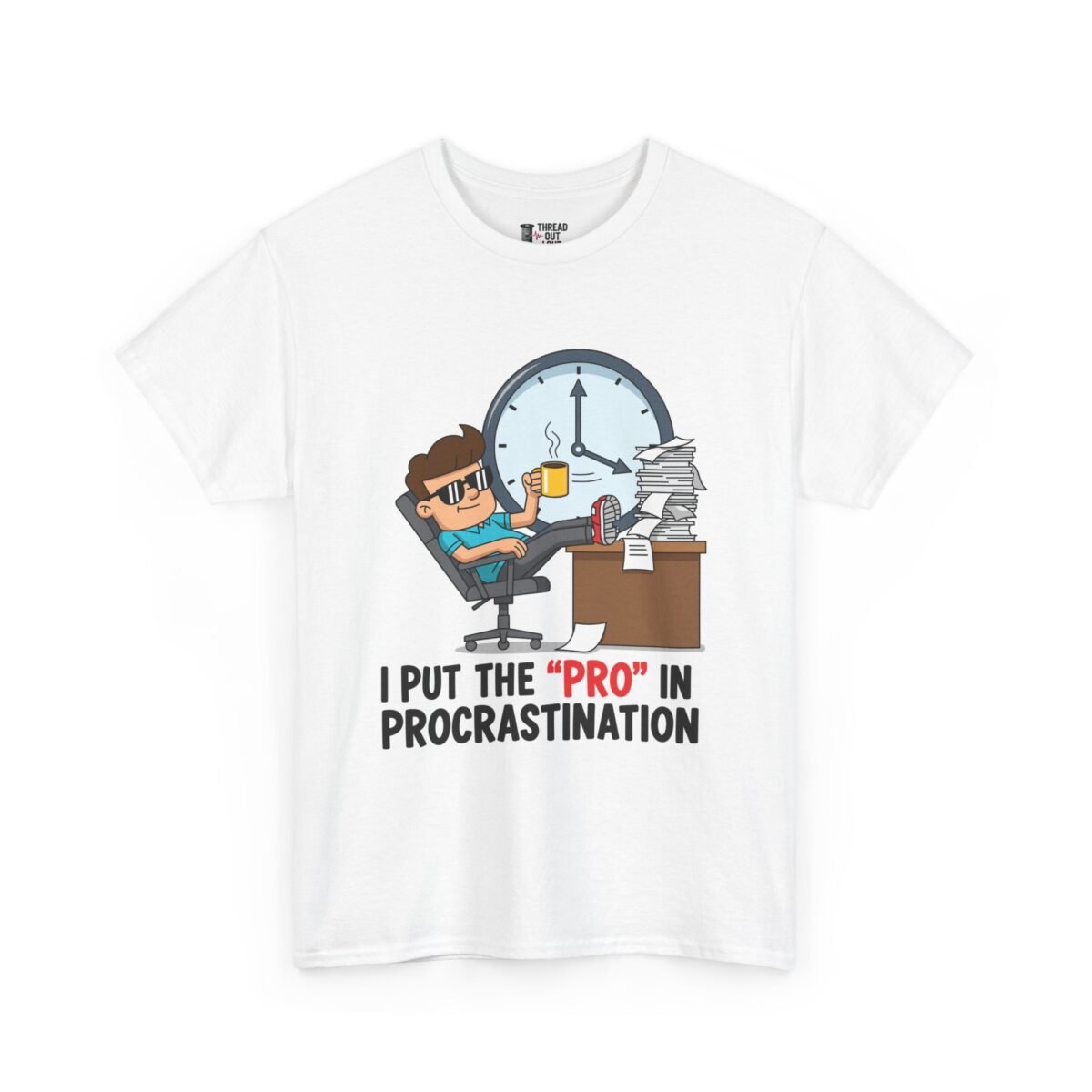 Procrastination T-Shirt – Funny Work & Student Humor Graphic Tee (Unisex)
