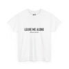 Leave Me Alone T-Shirt – Funny Introvert Graphic Tee (Unisex)